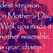 Mother&rsquo;s Day.