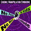 Chronic Manipulation.